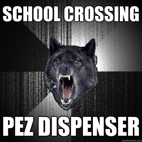 School crossing pez dispenser  Insanity Wolf