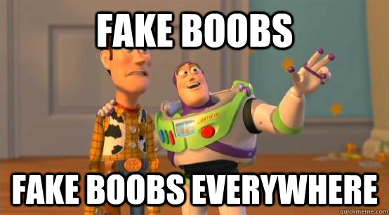 Fake Boobs Fake Boobs Everywhere  Buzz Glitter
