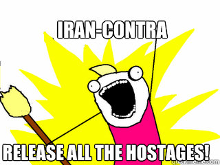 Iran-Contra Release all the hostages!  All The Things