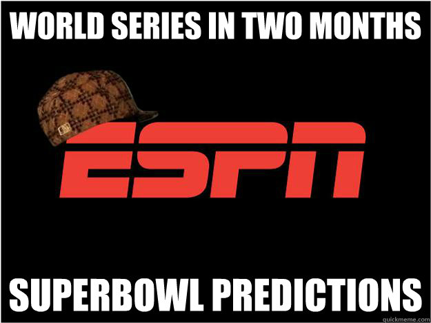 WORLD SERIES IN TWO MONTHS SUPERBOWL PREDICTIONS - WORLD SERIES IN TWO MONTHS SUPERBOWL PREDICTIONS  Misc