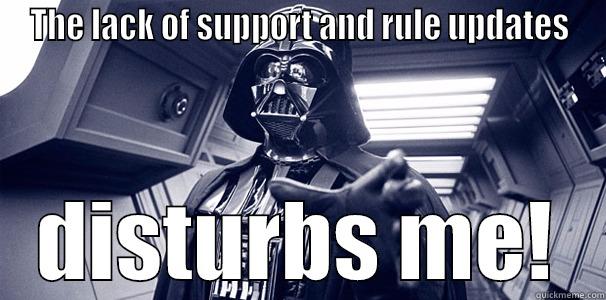 THE LACK OF SUPPORT AND RULE UPDATES DISTURBS ME! Misc