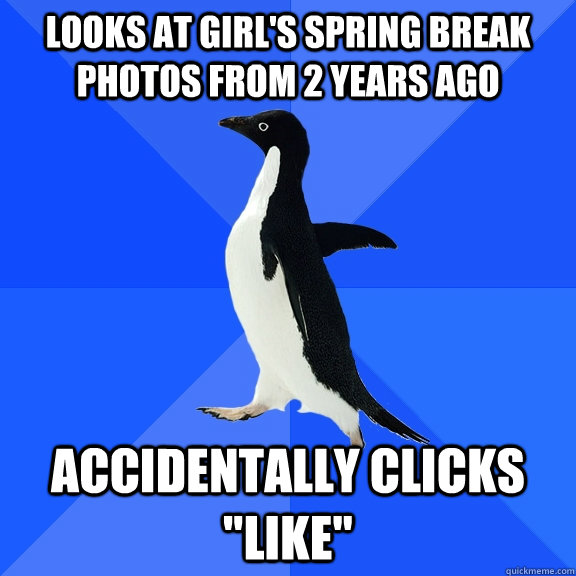 looks at girl's spring break photos from 2 years ago accidentally clicks 