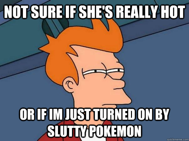 Not sure if she's really hot or if im just turned on by slutty pokemon - Not sure if she's really hot or if im just turned on by slutty pokemon  Not sure if deaf