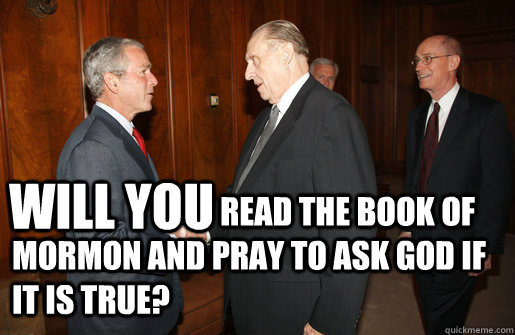 Will you                                  read the book of mormon and pray to ask god if it is true? - Will you                                  read the book of mormon and pray to ask god if it is true?  Commitment Pattern