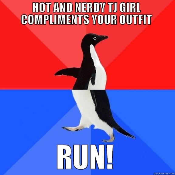 HOT AND NERDY TJ GIRL COMPLIMENTS YOUR OUTFIT RUN! Socially Awksome Penguin