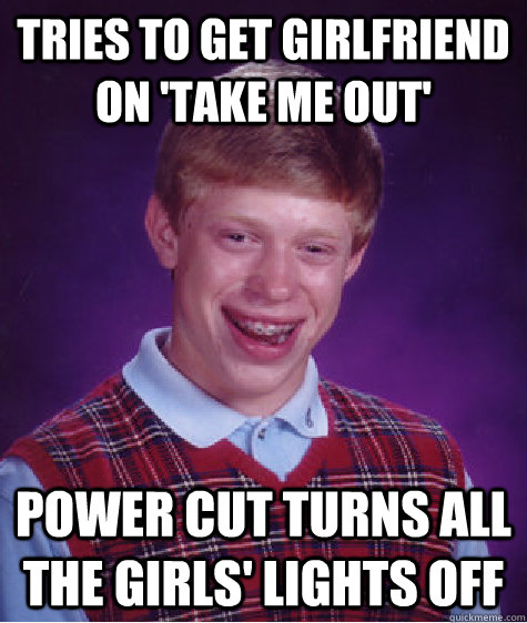 Tries to get girlfriend on 'Take me out' Power cut turns all the girls' lights off  Bad Luck Brian