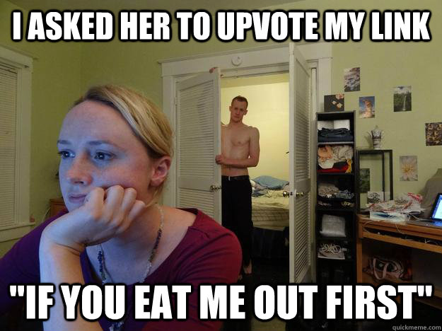 I asked her to upvote my link 