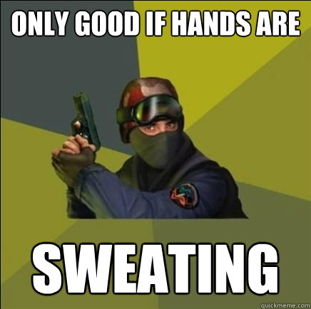 only good if hands are sweating  Advice counter