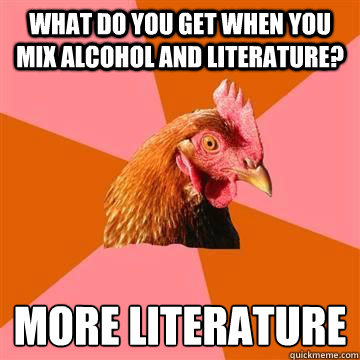 What do you get when you mix alcohol and literature? more literature - What do you get when you mix alcohol and literature? more literature  Misc