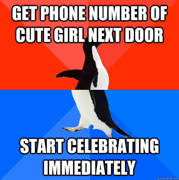 Get Phone number of cute girl next door Start celebrating immediately  Socially Awesome Awkward Penguin
