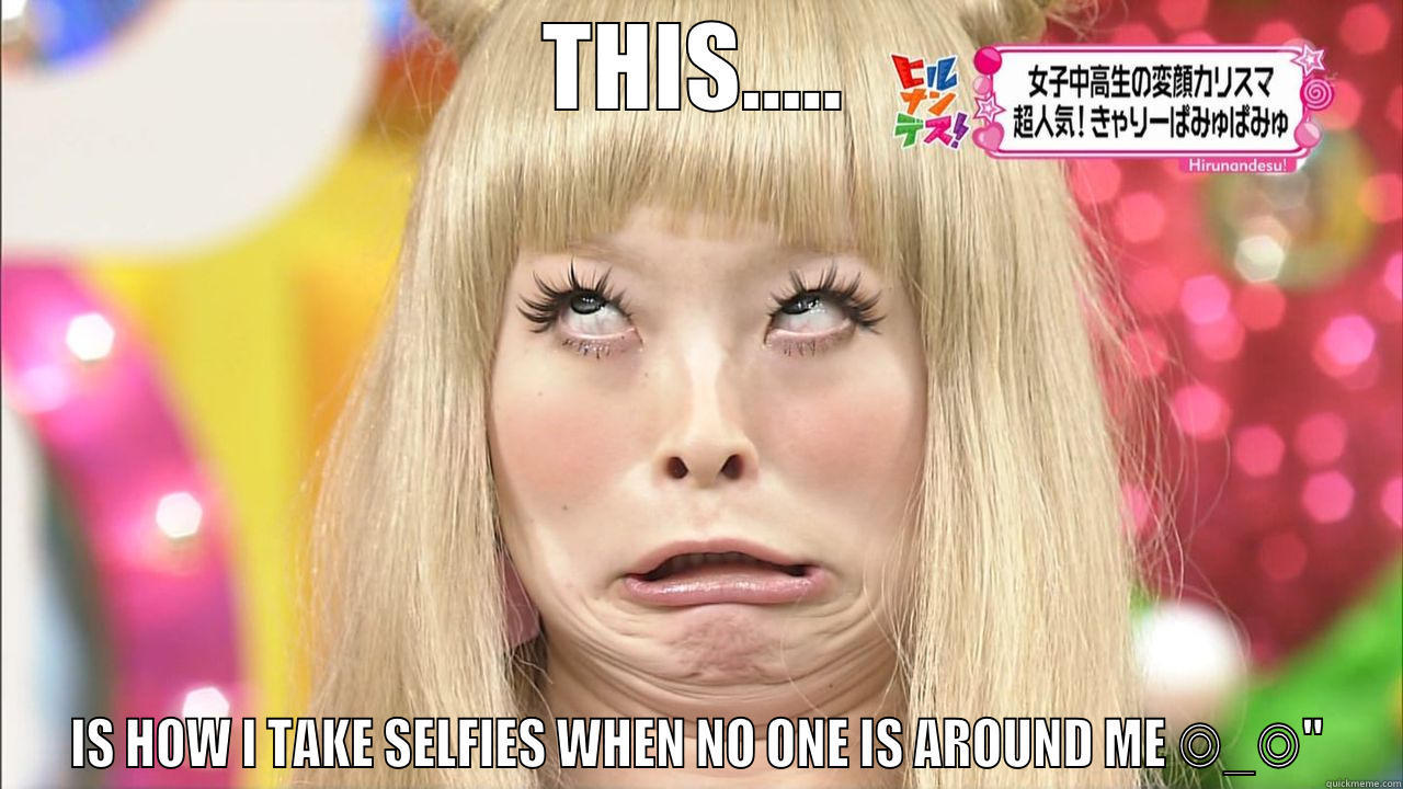 Kyary DESU! - THIS..... IS HOW I TAKE SELFIES WHEN NO ONE IS AROUND ME ◎_◎'' Misc