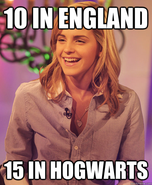 10 in england 15 in hogwarts  