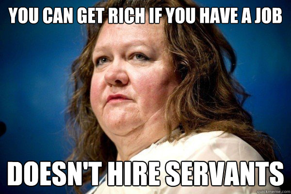 You can get rich if you have a job Doesn't hire servants - You can get rich if you have a job Doesn't hire servants  Spiteful Billionaire