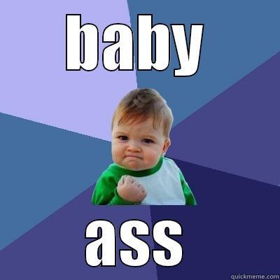 BABY ASS Success Kid