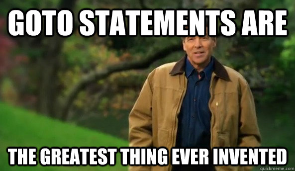 Goto statements are the greatest thing ever invented  Rick perry