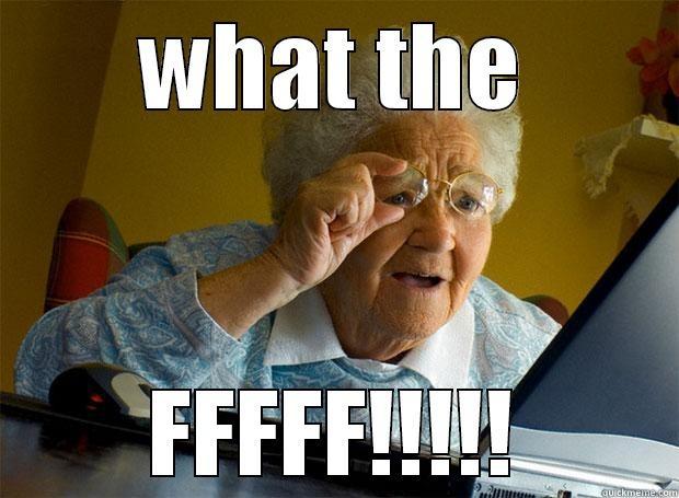 WHAT THE FFFFF!!!!! Grandma finds the Internet