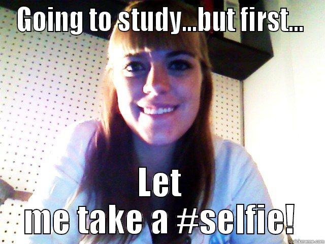 Studious Lauren - GOING TO STUDY...BUT FIRST... LET ME TAKE A #SELFIE! Misc