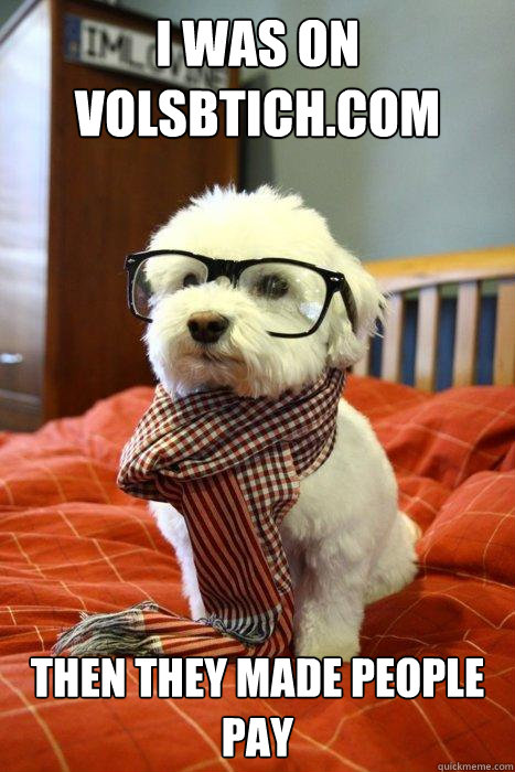 I was on Volsbtich.com Then they made people pay  Hipster Dog