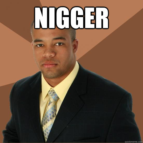 Nigger   Successful Black Man Meth