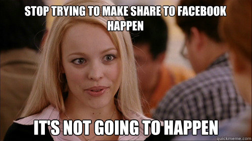 stop trying to make share to facebook happen It's not going to happen  