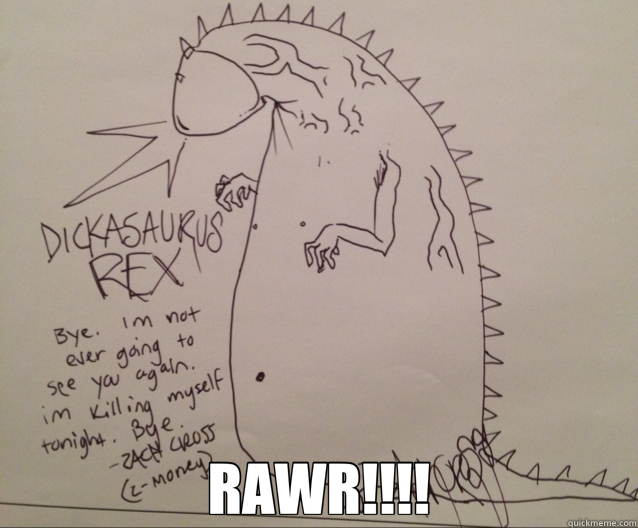  RAWR!!!!  Dino dick