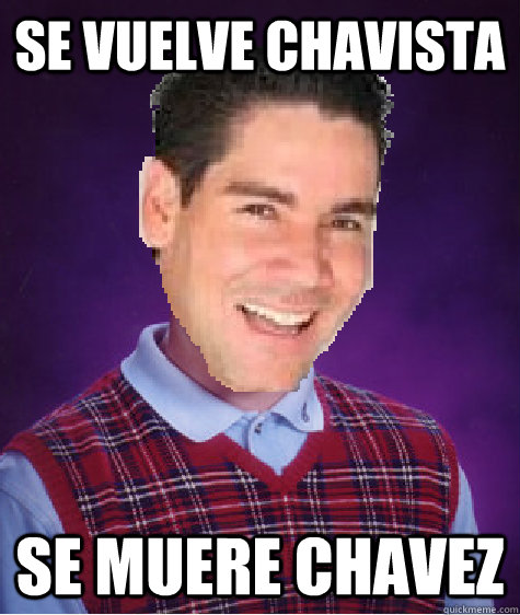 Se vuelve chavista Se muere chavez - Se vuelve chavista Se muere chavez  Misc