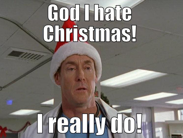 GOD I HATE CHRISTMAS! I REALLY DO! Misc