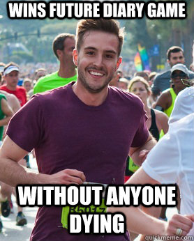 Wins future diary game without anyone dying  Ridiculously photogenic guy