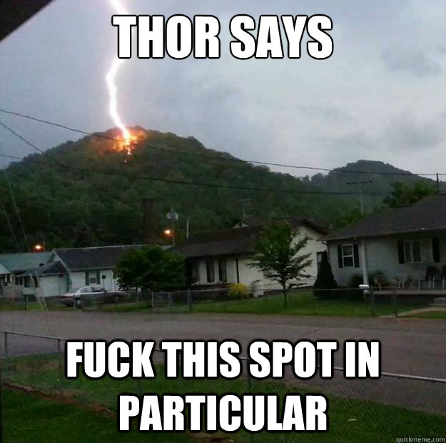 Thor says fuck this spot in particular - Thor says fuck this spot in particular  thor says