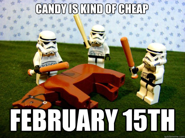 Candy is kind of cheap February 15th   Dead Horse