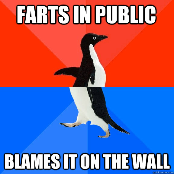 Farts in public blames it on the wall  Socially Awesome Awkward Penguin