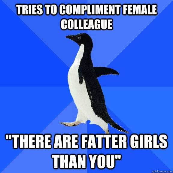 Tries to compliment female colleague 