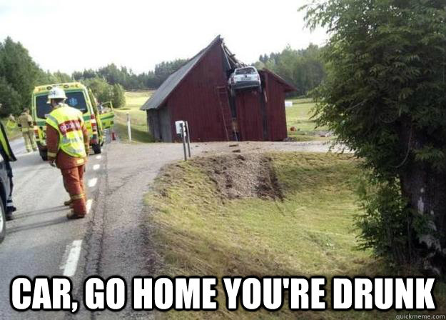  Car, Go Home You're Drunk  
