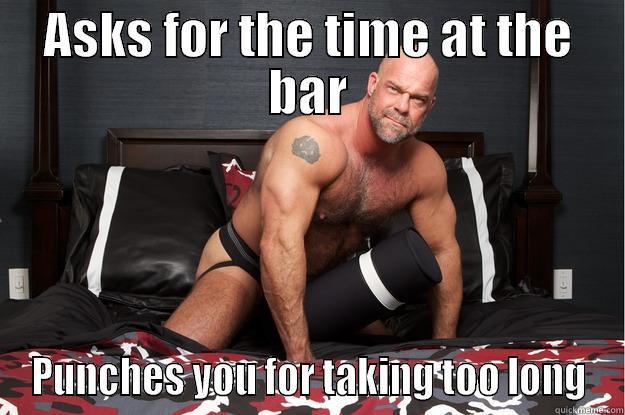 ASKS FOR THE TIME AT THE BAR PUNCHES YOU FOR TAKING TOO LONG Gorilla Man
