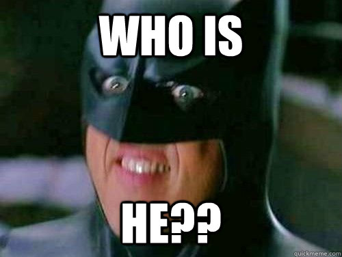 WHO IS HE??  