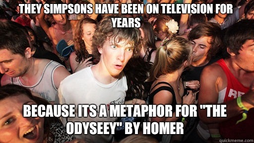 They Simpsons have been on television for years Because its a metaphor for 
