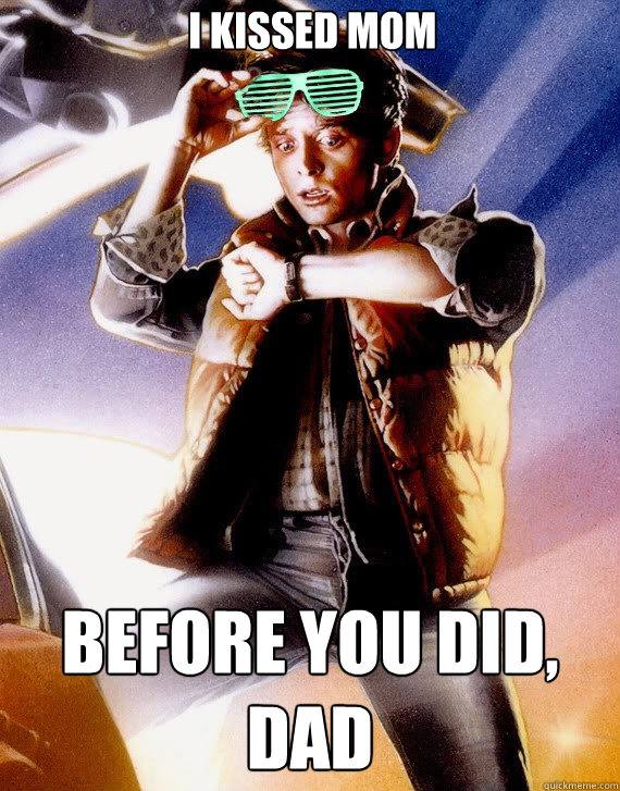 I Kissed Mom Before You Did, Dad  Hipster Marty