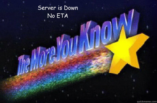 Server is Down
No ETA - Server is Down
No ETA  The More You Know