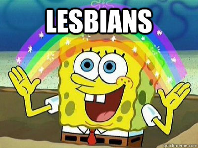Lesbians  - Lesbians   Imagination SpongeBob