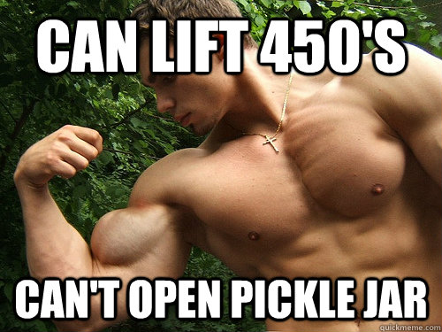 can lift 450's can't open pickle jar  Buff Guy Bob