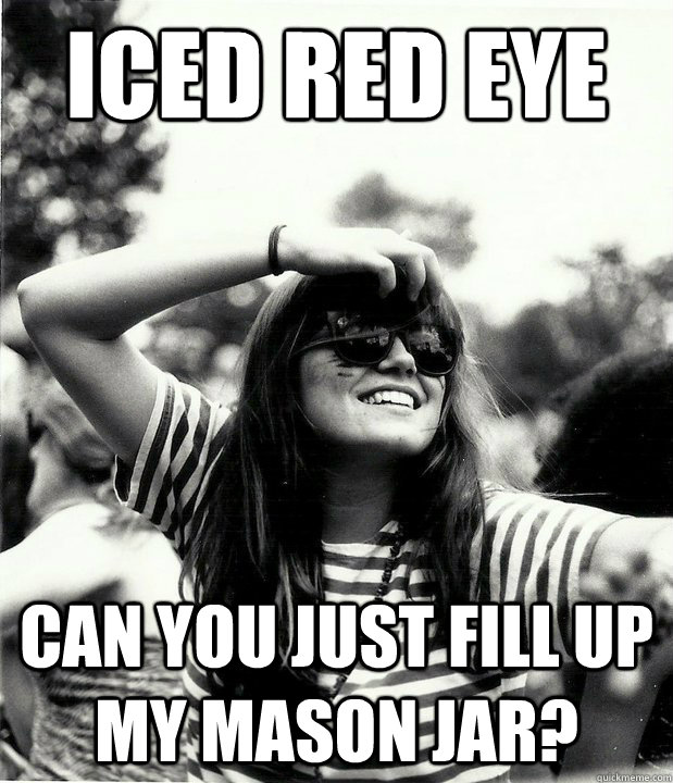 Iced Red Eye  Can you just fill up my mason jar?  Georgetown Hipster