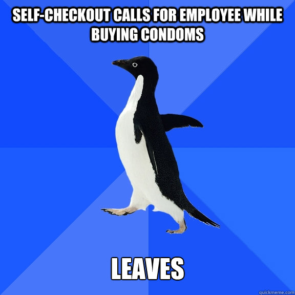 Self-checkout calls for employee while buying condoms   Leaves Caption 5 goes here  Socially Awkward Penguin