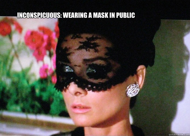 inconspicuous: wearing a mask in public     - inconspicuous: wearing a mask in public      Audrey Hepburn