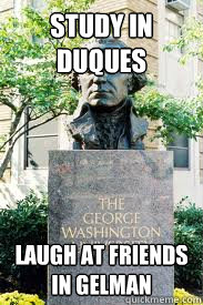 study in duques laugh at friends in gelman  Ironic GWU