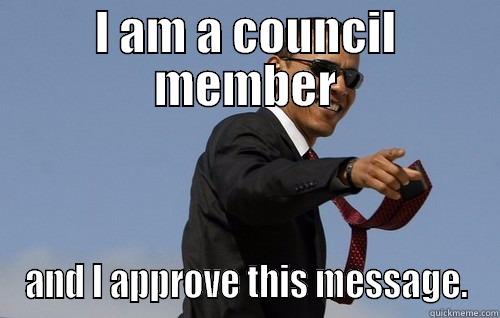 I AM A COUNCIL MEMBER AND I APPROVE THIS MESSAGE. Obamas Holding