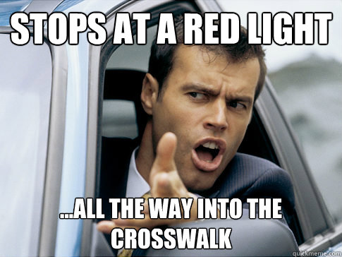stops at a red light ...ALL the way into the crosswalk - stops at a red light ...ALL the way into the crosswalk  Asshole driver