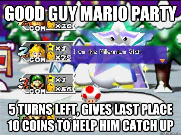 Good guy mario party 5 Turns left, gives last place 10 coins to help him catch up - Good guy mario party 5 Turns left, gives last place 10 coins to help him catch up  GoodGuyMarioParty