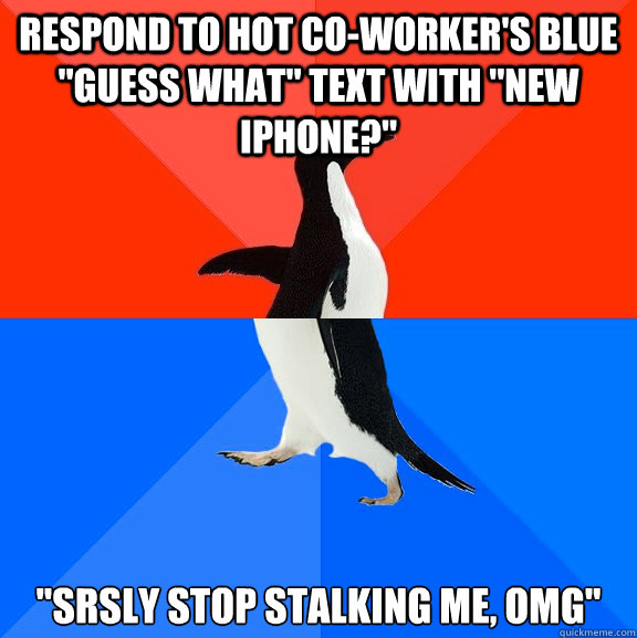 Respond to hot co-worker's blue 