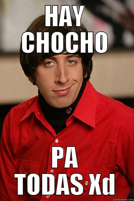 HAY CHOCHO PA TODAS XD Pickup Line Scientist
