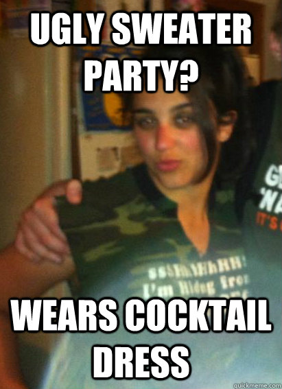 Ugly sweater party? wears cocktail dress  